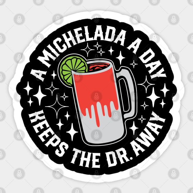 A Michelada a Day Keeps the Dr Away Sticker by TheCraftyDrunkCo